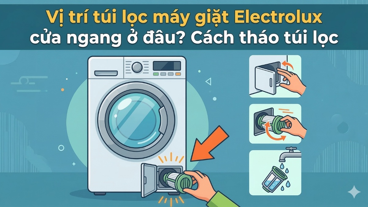 Vị trí túi lọc máy giặt Electrolux cửa ngang ở đâu? Cách tháo túi lọc